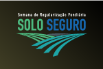 Solo Seguro: em Mato Grosso, 28 municípios entregarão títulos de propriedade à população