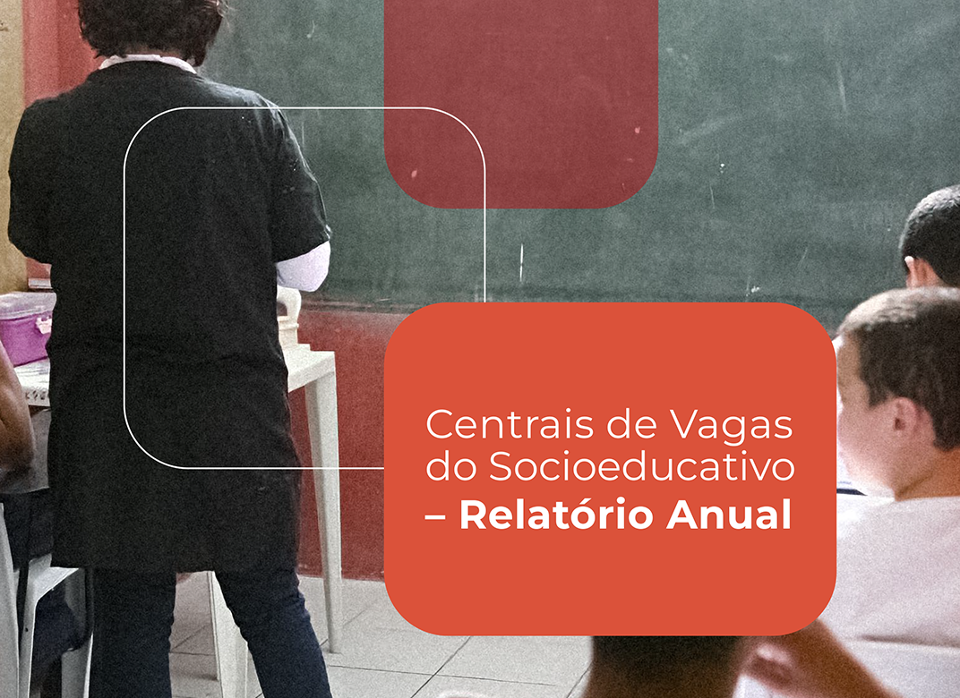 Você está visualizando atualmente Relatório inédito sobre Centrais de Vagas mostra panorama do sistema socioeducativo