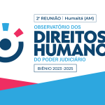 2.ª Reunião – Observatório dos Direitos Humanos do Poder Judiciário (biênio 2023 – 2025)