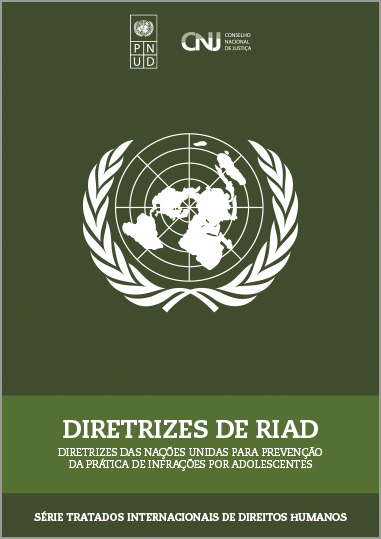 Diretrizes de Riad – Diretrizes das Nações Unidas para Prevenção da Prática de Infrações por Adolescentes