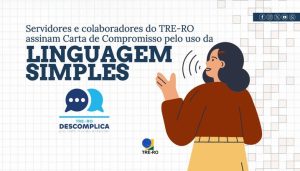 Leia mais sobre o artigo Justiça Eleitoral de Rondônia firma pacto coletivo pelo uso da linguagem simples