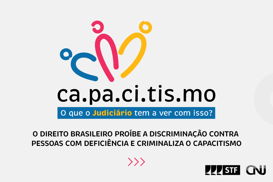 Você está visualizando atualmente CNJ e STF lançam campanha de combate ao capacitismo