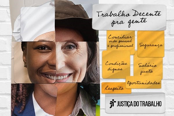 Você está visualizando atualmente Justiça do Trabalho lança campanha “Trabalho decente pra gente!”