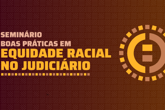 Você está visualizando atualmente Evento vai apresentar boas práticas em equidade racial no Judiciário