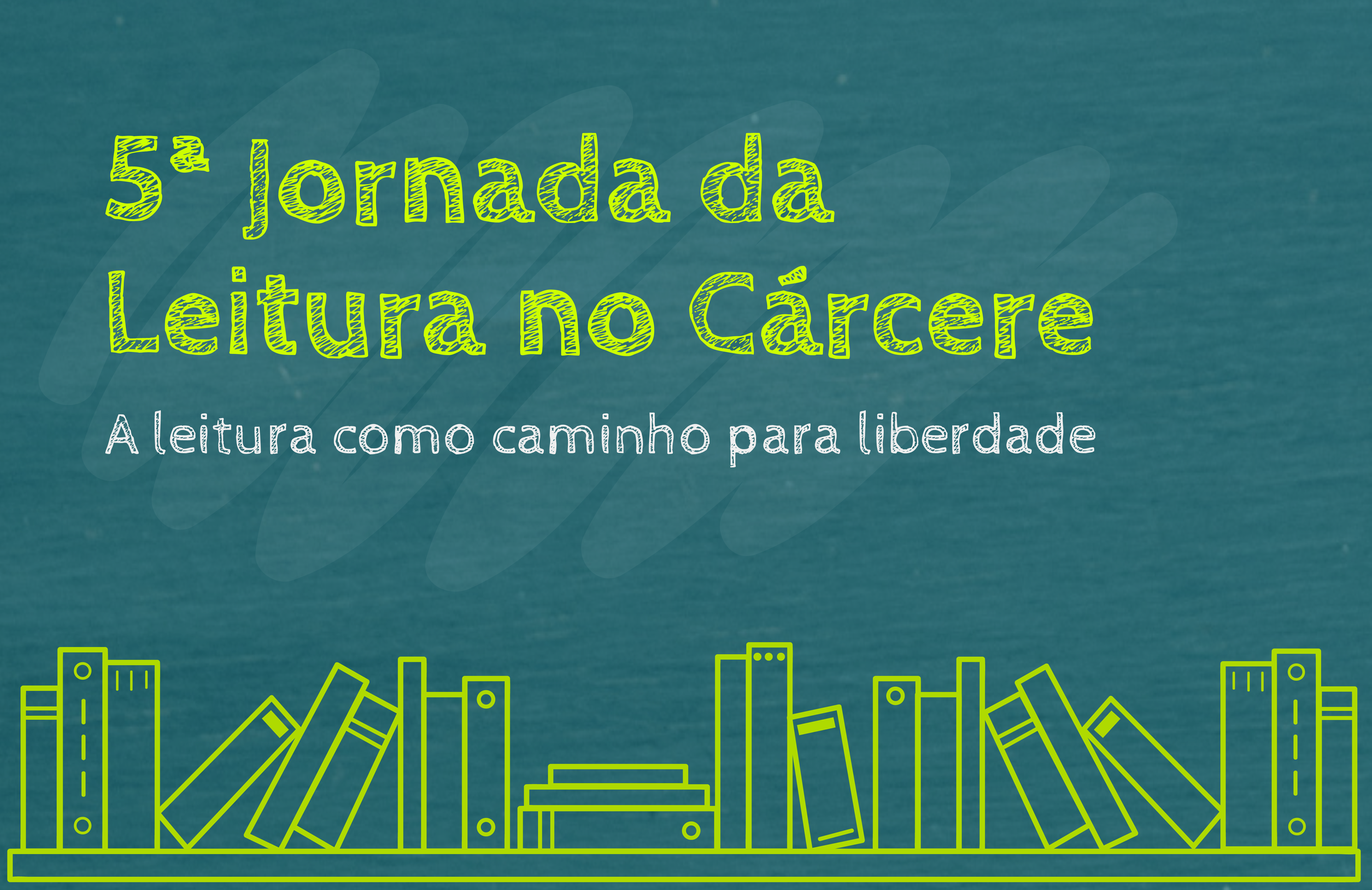 Você está visualizando atualmente 5ª Jornada de Leitura no Cárcere começa na próxima segunda (4/11)