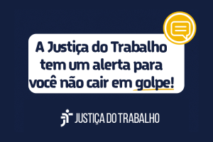 Leia mais sobre o artigo Justiça do Trabalho alerta para golpe sobre pagamento de custas processuais