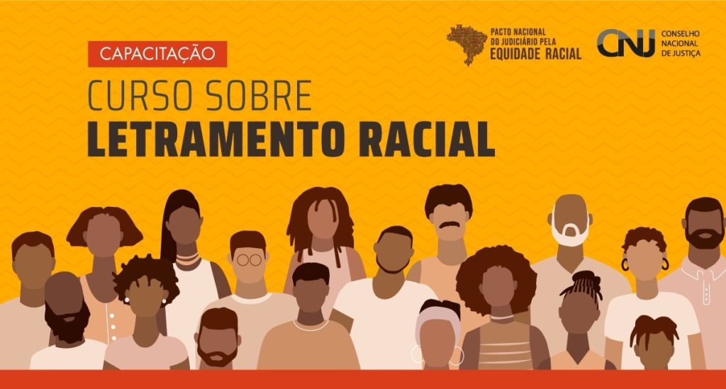 Card com fundo amarelo. No centro da parte superior, o texto: CAPACITAÇÃO CURSO SOBRE LETRAMENTO RACIAL. No canto direito superior, as logos do Pacto Nacional do Judiciário pela Equidade Racial e do Conselho Nacional de Justiça (CNJ). Na parte inferior, ícones representando diversidade de pessoas