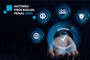 Leia mais sobre o artigo Mutirão Processual Penal 2024 tem início nesta sexta (1º/11) em todo Brasil