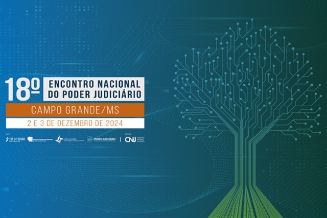 Card em que o fundo está em tons de verde e azul. No lado esquerdo a inscrição “18º edição do Encontro Nacional do Poder Judiciário” em branco e “Campo Grande/MS” “2 e 3 de dezembro de 2024” em laranja. No lado esquerdo, o desenho de uma árvore, também em tons de verde e azul, constituída a partir de linhas e pontilhados. 