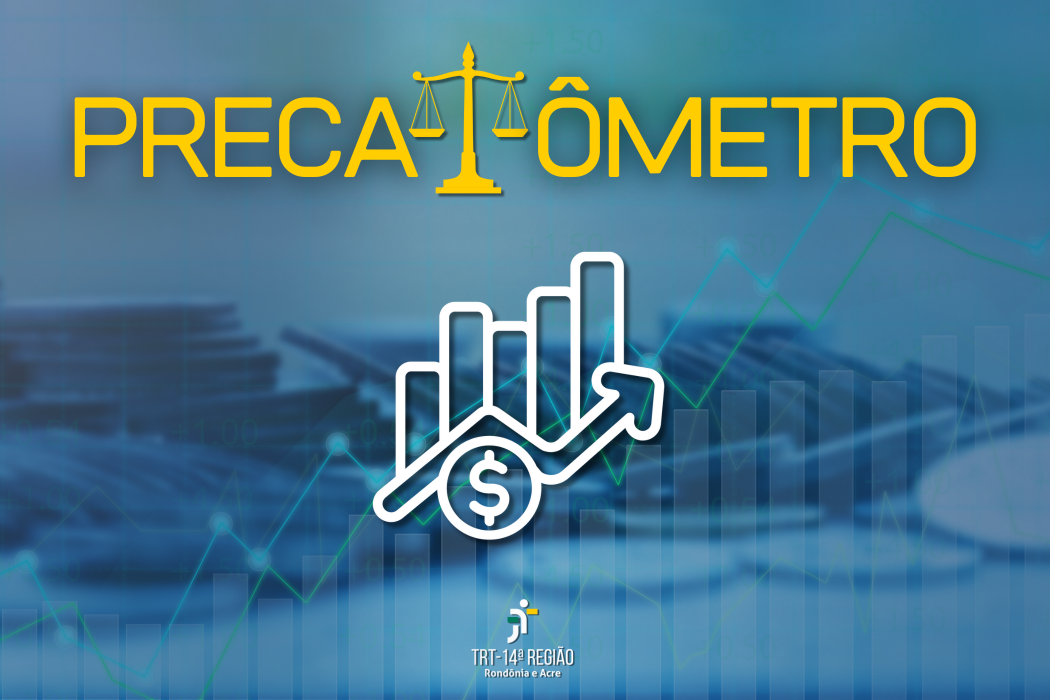 Você está visualizando atualmente Justiça do Trabalho lança o “Precatômetro” e amplia transparência no pagamento de precatórios