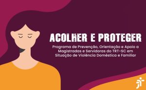 Leia mais sobre o artigo Justiça do Trabalho catarinense realiza ações de conscientização contra violência doméstica